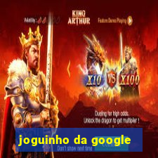 joguinho da google